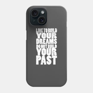 Live according to your dreams. Phone Case