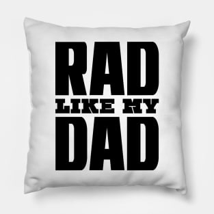 Rad Like My Dad Pillow