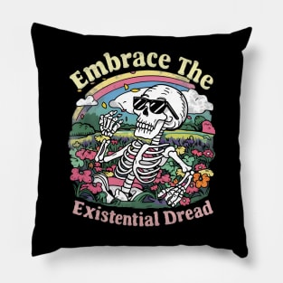 Embrace the existential dread Pillow