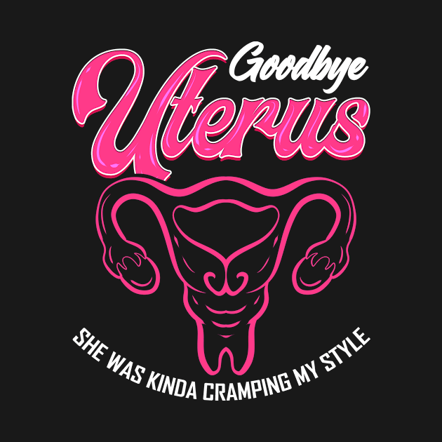 Hysterectomy Goodbye Uterus Removal by ChrisselDesigns