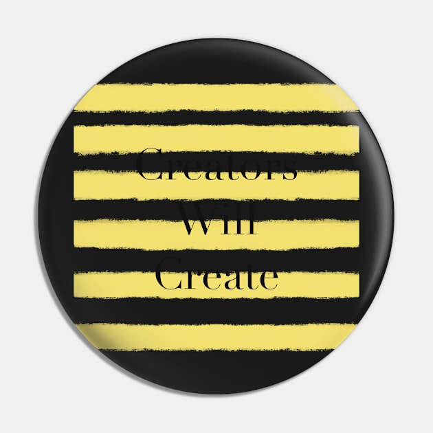 Creators Will Create Cool Yellow Pin by Holailustra