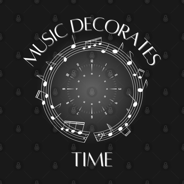 Music Decorates Time by Kenny The Bartender's Tee Emporium