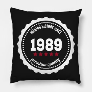 Making history since 1989 badge Pillow