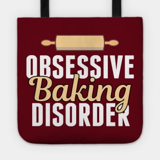 Funny Obsessive Baking Disorder Tote