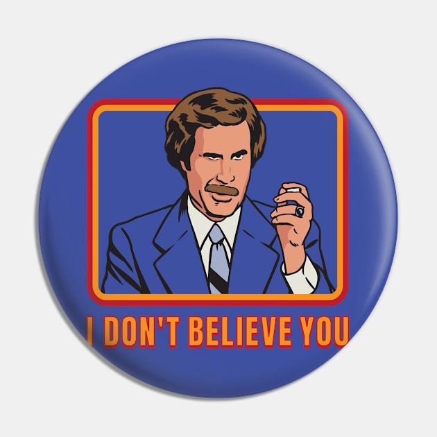 I Don't Believe You Pin by Sergeinker