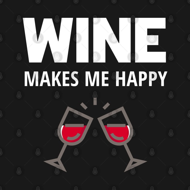 Wine makes me happy by InspiredCreative