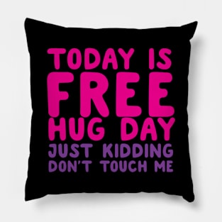 Today Is Free Hug Day Pillow