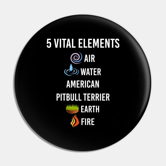 5 Elements American Pitbull Terrier Pin by blakelan128