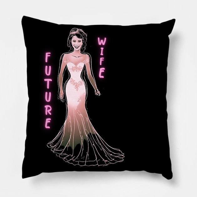 Future wife Pillow by RDproject