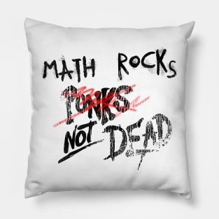 Math Rock Not Dead Pillow