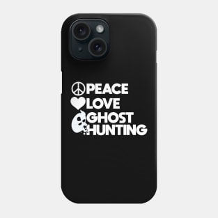 Peace - Love - Ghost Hunting Phone Case