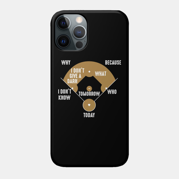 Who's on First Funny Positions Baseball Humor - Baseball - Phone Case