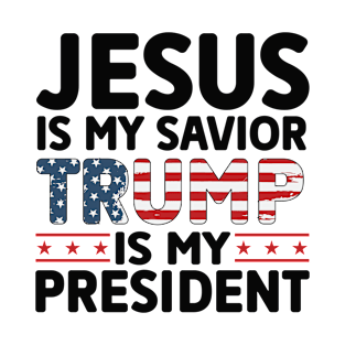 Jesus is my savior trump is my president 2024 Election Vote Trump Political Presidential Campaign T-Shirt