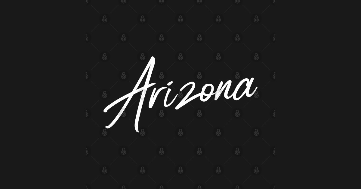 'Arizona' white flowing handwritten text Arizona TShirt TeePublic