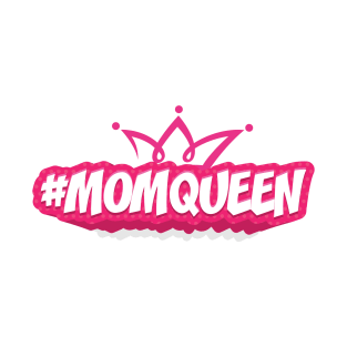 MOM QUEEN || GIFTS FOR MOM T-Shirt