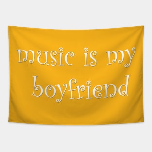 Muisc is my boyfriend Tapestry