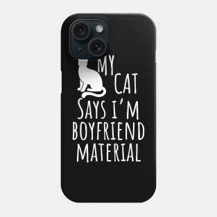 boyfriend material funny cat lovers couples Phone Case