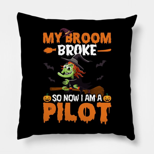 My broom broke so now I am a pilot halloween Pillow by binnacleenta