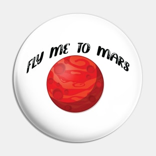 Fly me to mars design Pin