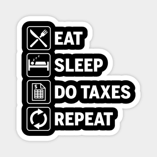 Eat Sleep Do Taxes Repeat Funny Accounting Gift Magnet