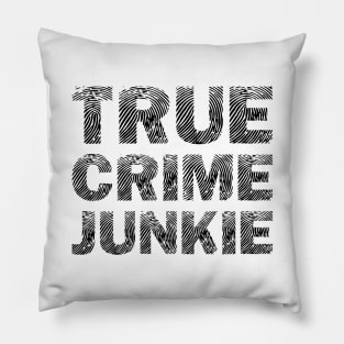 True Crime Junkie Pillow