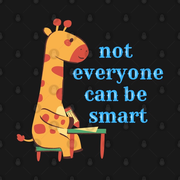 Not Everyone Can Be Smart ! But We Are All Equal ! by Aleks Shop