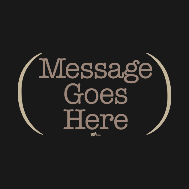 Message Goes Here by NN Tease