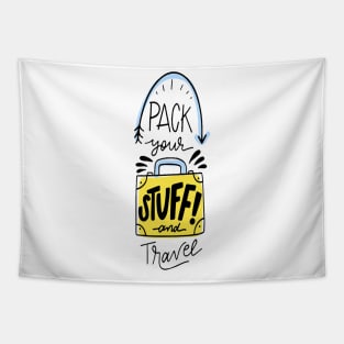 Pack your stuff and travel t-shirt Tapestry