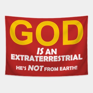 God is an Extraterrestrial Tapestry