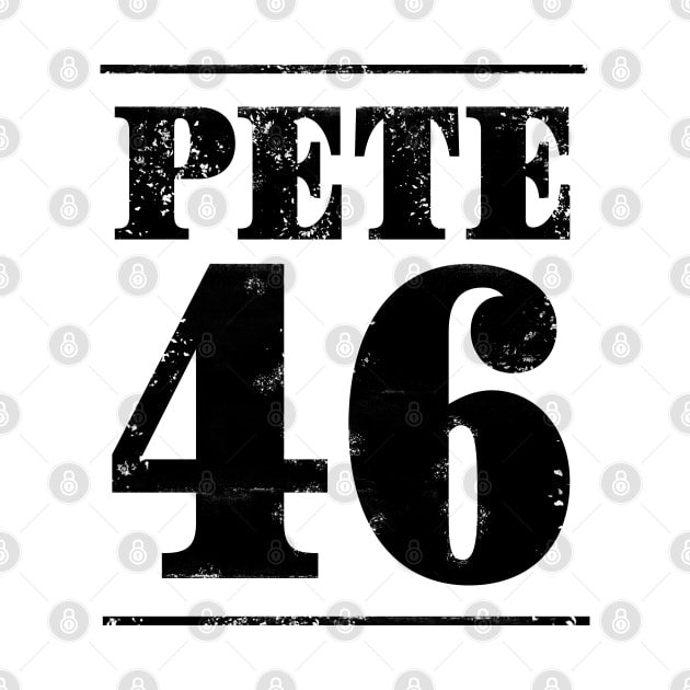 Mayor Pete Buttigieg could just become the 46th President in 2020. Distressed text version. by YourGoods