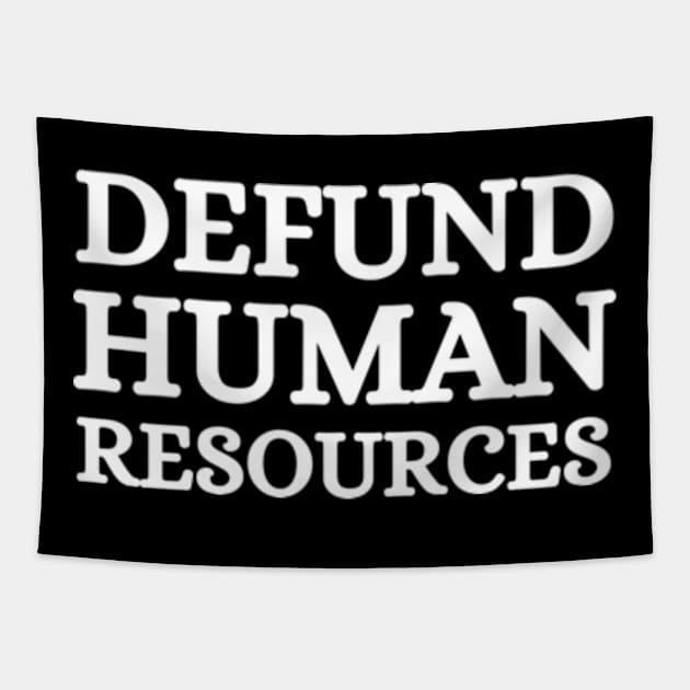 Defund Human Resources Tapestry by Mojakolane