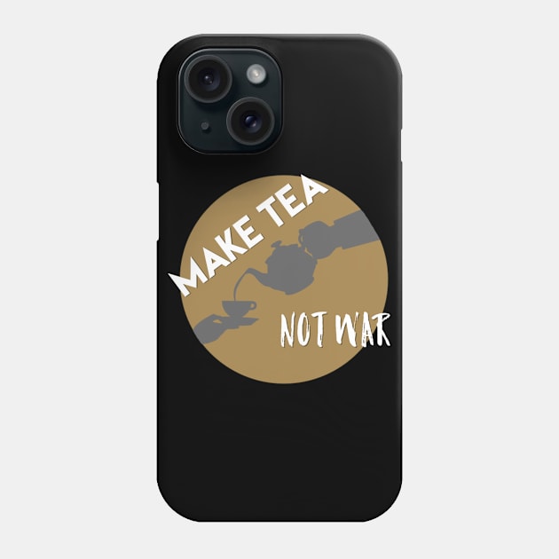 Make tea not war Phone Case by Rossla Designs