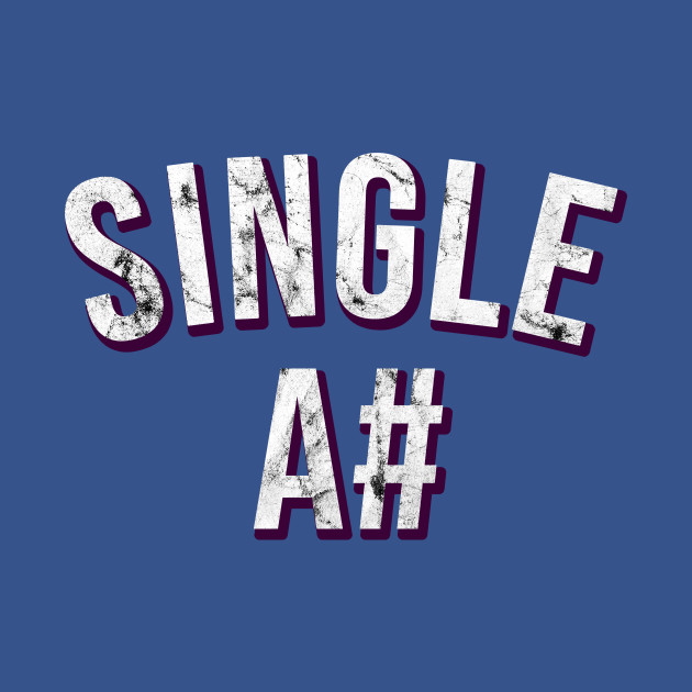 Disover SINGLE AF THE - Single Af - T-Shirt