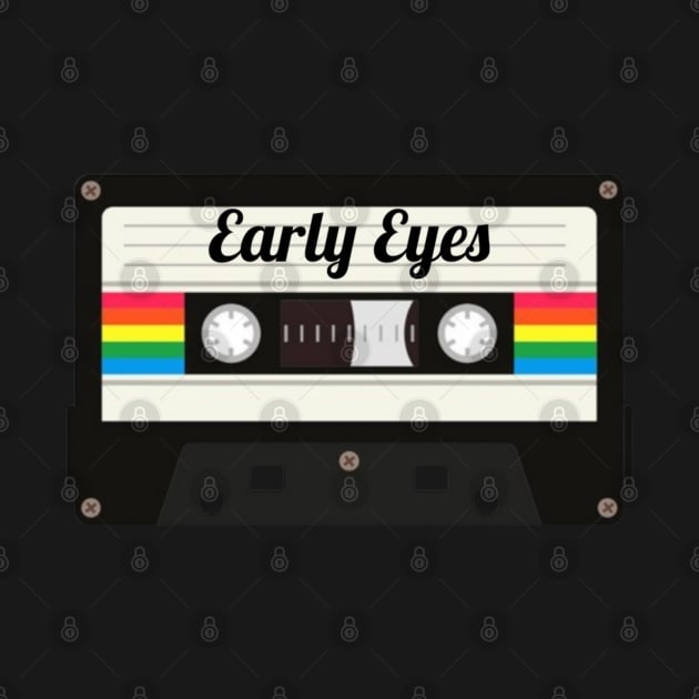 Early Eyes / Cassette Tape Style by GengluStore