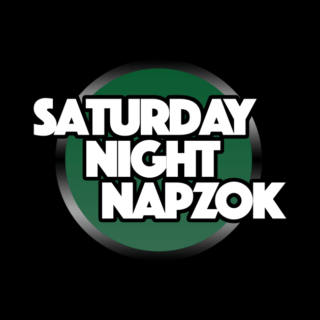 Saturday Night Napzok! by KenNapzok