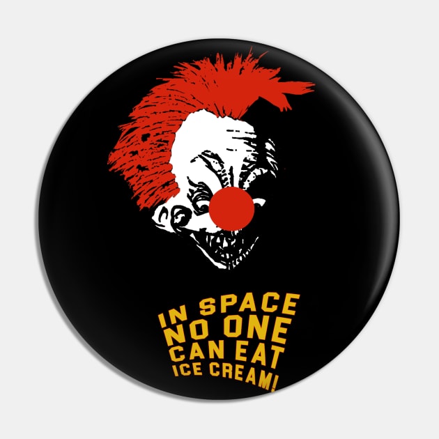 Killer Klowns From Outer Space  - In Space No One Can Eat Ice Cream! Pin by RobinBegins