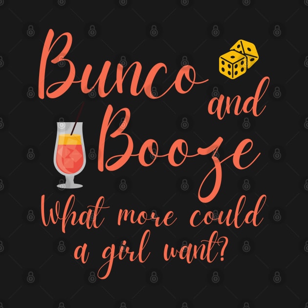 Bunco and Booze What More Could a Girl Want Dice Game by MalibuSun