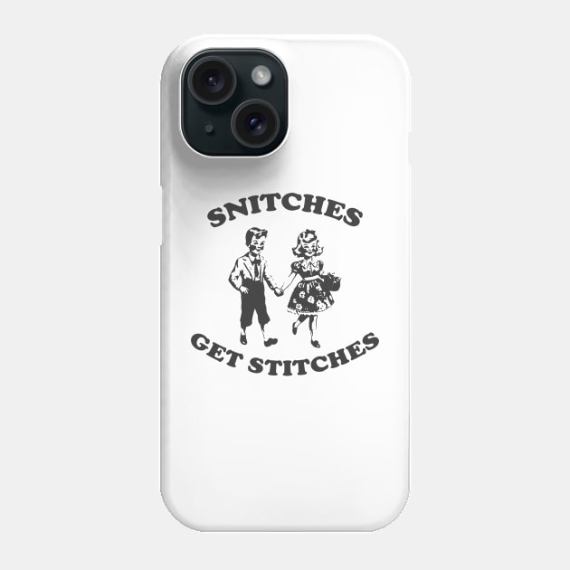 Snitches Get Stitches Tee - Funny Y2K Phone Case by Justin green