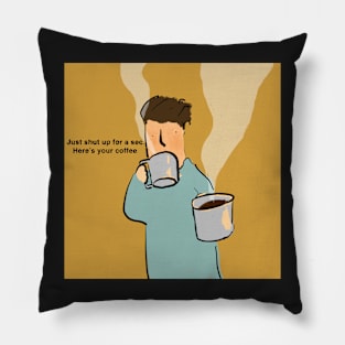 Have Some Coffee Pillow