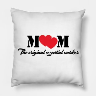 Mom the original essential worker / gift for mother's day Pillow