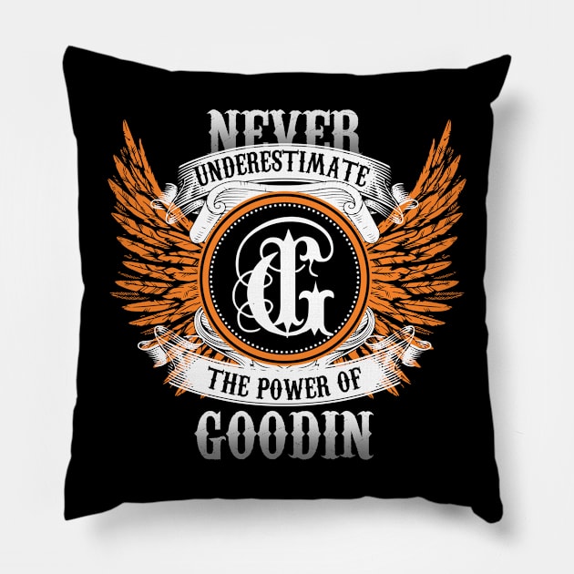 Goodin Name Shirt Never Underestimate The Power Of Goodin Pillow by Nikkyta