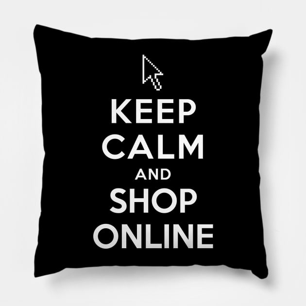 Keep Calm and Shop Online Pillow by YiannisTees