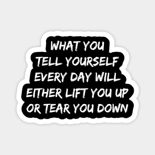 Motivational Message- What You Tell Yourself Every Day Magnet