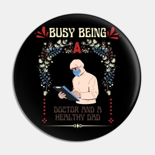 Busy Being A Doctor And A Healthy Dad Pin