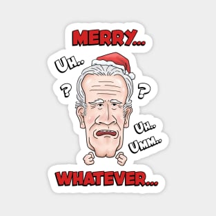 Joe Biden Merry Uh Uh Whatever Christmas Magnet