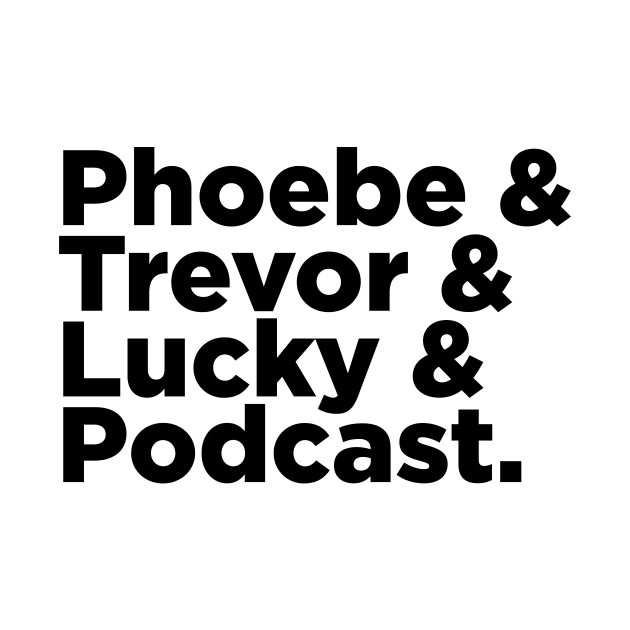 Phoebe & Trevor & Lucky & Podcast by GB World Hub