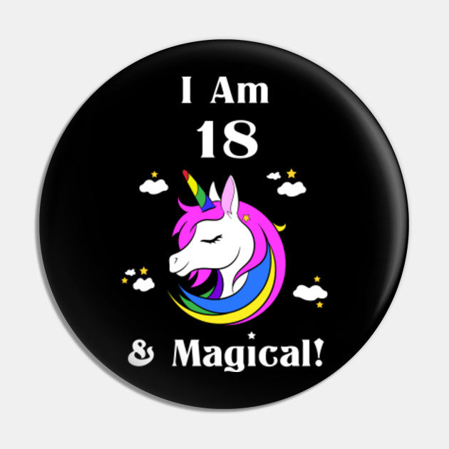 I Am 18 And Magical Cute Unicorn 18th Birthday Gifts For Teenagers Funny Eighteen Years Old For Boys And Girls 18 Years Unicorn Gift Kolek Teepublic Pl