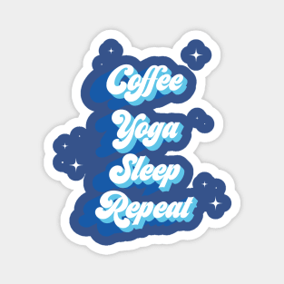 Coffee Yoga Sleep Repeat Magnet