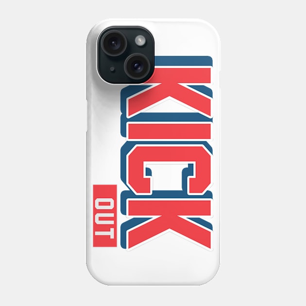 Kick Out Phone Case by BAOM_OMBA