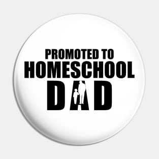 Promoted to homeschool Dad Pin